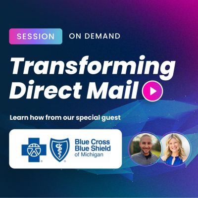 Transforming Direct Mail: Lessons from Blue Cross Blue Shield of Michigan